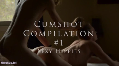 Massive Hippie Cumshot Compilation 1 - Sexy Hippies