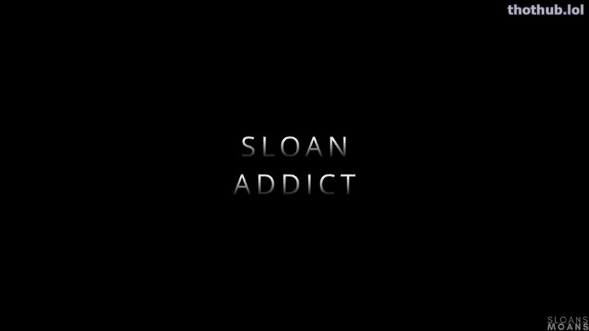 sloansmoans OnlyFans leaked Sloansmoans - Sloan Addict on HDthot