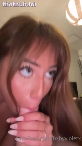 OnlyFans leaked BxbyVioletX Sucking Big Dick on HDthot