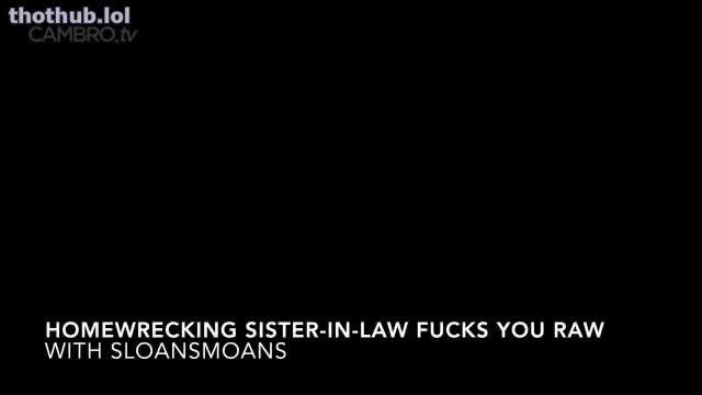 sloansmoans OnlyFans leaked homewrecking sister in law fucks you sloansmoans on HDthot